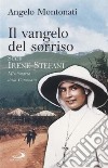 Il Vangelo del sorriso. Suor Irene Stefani. Missionaria della Consolata libro