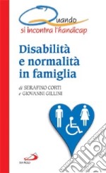 Quando si incontra l'handicap. Disabilità e normalità in famiglia