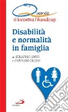 Quando si incontra l'handicap. Disabilità e normalità in famiglia libro