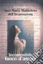 Incontenibile fuoco d'amore libro