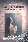 Incontenibile fuoco d'amore libro