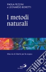 I metodi naturali. Una via di libertà per la coppia