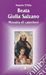 Santa Giulia Salzano. Maestra e madre di catechesi