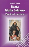 Santa Giulia Salzano. Maestra e madre di catechesi libro