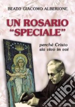 Un rosario «speciale». Perché Cristo sia vivo in voi libro