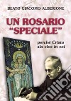 Un rosario «speciale». Perché Cristo sia vivo in voi libro