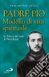 Modello di vita spirituale. Le lettere del santo di Pietrelcina libro