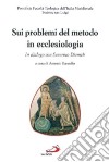 Sui problemi del metodo in ecclesiologia. In dialogo con Severino Dianich libro