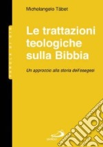 Le trattazioni teologiche sulla Bibbia. Un approccio alla storia dell'esegesi libro