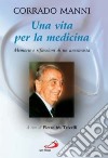 Una vita per la medicina. Memorie e riflessioni di un anestesista libro