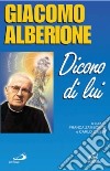 Giacomo Alberione. Dicono di lui libro