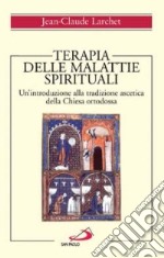 Terapia delle malattie spirituali. Un'introduzione alla tradizione ascetica della Chiesa ortodossa libro