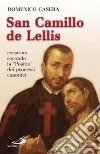 San Camillo de Lellis. Rivisitato secondo la «Positio» dei processi canonici libro