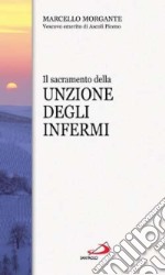 Il sacramento della unzione degli infermi libro