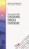 Il sacramento della unzione degli infermi libro di Morgante Marcello