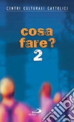 Cosa fare? (2) libro