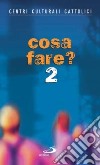 Cosa fare? (2) libro