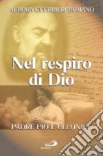 Nel respiro di Dio. Padre Pio e Cleonice libro