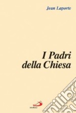 I Padri della Chiesa libro