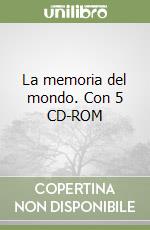 La memoria del mondo. Con 5 CD-ROM