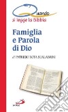 Famiglia e parola di Dio. Quando si legge la Bibbia libro