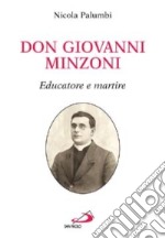 Don Giovanni Minzoni. Educatore e martire libro