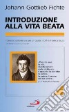 Introduzione alla vita beata. Testo tedesco a fronte libro