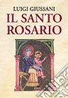 Il santo rosario libro