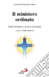 Il ministero ordinato. Nodi teologici e prassi ecclesiali libro