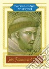 San Francesco d'Assisi. Piccole storie di santità libro