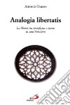 Analogia libertatis: La libertà tra metafisica e storia in sant'Anselmo libro