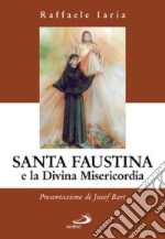 Santa Faustina e la divina misericordia libro