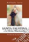 Santa Faustina e la divina misericordia libro