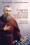 Il segreto di P. Ludovico Acernese. Alla riscoperta dell'itinerario storico-spirituale libro