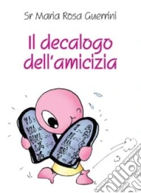 Il decalogo dell'amicizia