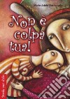 Non è colpa tua! libro