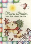 Chiara d'Assisi. Una luce colora la vita libro