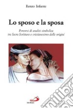 Lo sposo e la sposa. Percorsi di analisi simbolica libro