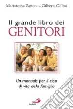 Il grande libro dei genitori. Un manuale per il ciclo di vita della famiglia libro