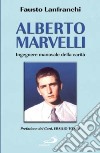 Alberto Marvelli. Ingegnere manovale della carità libro