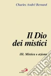 Il Dio dei mistici. Vol. 3: Mistica e azione libro