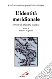 L'identità meridionale. Percorsi di riflessione teologica libro