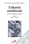 L'identità meridionale. Percorsi di riflessione teologica libro