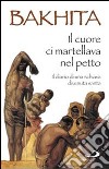 Il cuore ci martellava nel petto. Il diario di una schiava divenuta santa libro