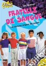 Fratelli di sangue. La comune origine dei popoli