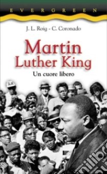 Martin Luther King. Un cuore libero libro usato