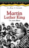 Martin Luther King. Un cuore libero libro