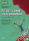 Tu sei come una mamma. Salmi per voce di bambino. Dai Salmi 30 e 130 libro