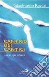 Cantico dei cantici. Come sigillo sul cuore libro