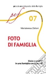 Foto di famiglia. Gioie e conflitti in una famiglia con bambini libro